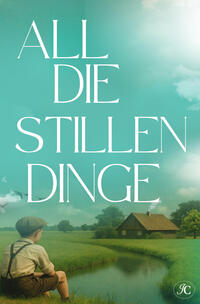 Cover-Abbildung für All die stillen Dinge (Softcover/Paperback) (99999---978-3-8194-6258-0)