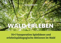 Cover-Abbildung für Erlebnispädagogik in der Praxis | Box-Booklets / Wald erleben (Softcover/Paperback) (99999---978-3-8197-2331-5)