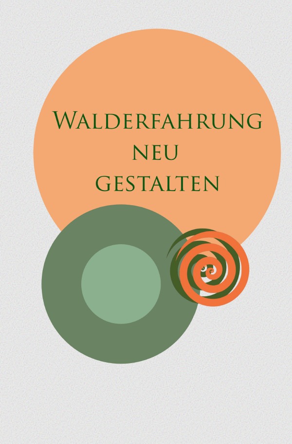 Cover-Abbildung für Mit Bewusstheit neu gestalten / Walderfahrung neu gestalten (99999---978-3-8197-3105-1)
