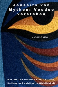 Cover-Abbildung für Jenseits von Mythen: Voodoo verstehen (Hardcover) (99999---978-3-8197-3733-6)
