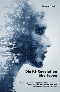 Cover-Abbildung für Die KI-Revolution überleben (Softcover/Paperback) (99999---978-3-8197-3740-4)