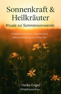 Cover-Abbildung für Sonnenkraft und Heilkräuter - Rituale zur Sommersonnwende (Softcover/Paperback) (99999---978-3-8197-3844-9)