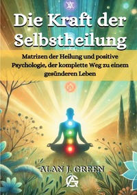 Cover-Abbildung für Die Kraft der Selbstheilung (Softcover/Paperback) (99999---978-3-8197-3897-5)