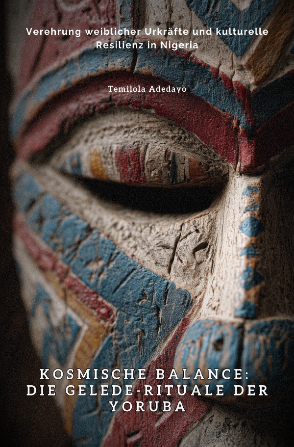 Cover-Abbildung für Kosmische Balance: Die Gelede-Rituale der Yoruba (Softcover/Paperback) (99999---978-3-8197-3925-5)