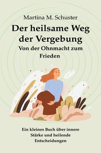 Cover-Abbildung für Der heilsame Weg der Vergebung (Softcover/Paperback) (99999---978-3-8197-4394-8)