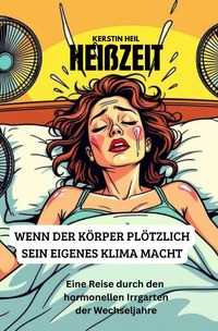 Cover-Abbildung für Heißzeit - Wenn der Körper plötzlich sein eigenes Klima macht. (Softcover/Paperback) (99999---978-3-8197-4760-1)