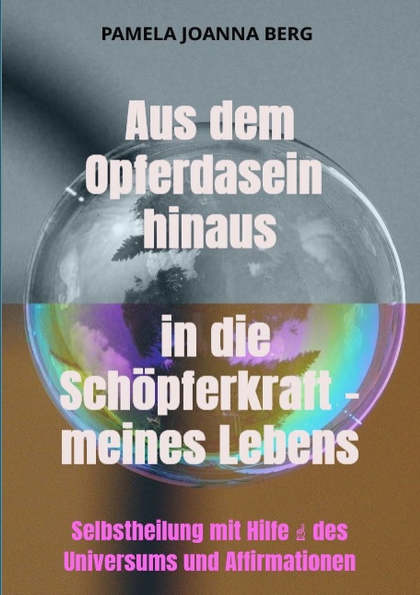 Cover-Abbildung für Aus dem Opferdasein hinaus in die Schöpferkraft - meines Lebens (Softcover/Paperback) (99999---978-3-8197-5242-1)