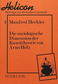 Die soziologische Dimension der Kunsttheorie von Arno Holz