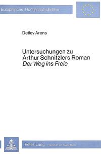 Untersuchungen zu Arthur Schnitzlers Roman 'Der Weg ins Freie'