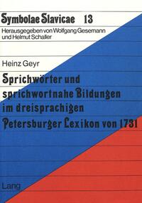 Sprichwörter und sprichwortnahe Bildungen im dreisprachigen Petersburger Lexikon von 1731