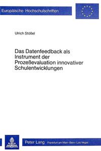 Das Datenfeedback als Instrument der Prozessevaluation innovativer Schulentwicklung