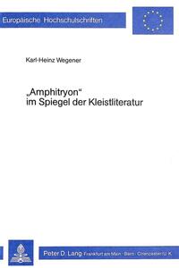 «Amphitryon» im Spiegel der Kleistliteratur