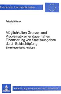 Möglichkeiten, Grenzen und Problematik einer dauerhaften Finanzierung von Staatsausgaben durch Geldschöpfung