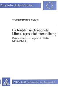 Blütezeiten und nationale Literaturgeschichtsschreibung