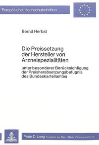 Die Preissetzung der Hersteller von Arzneispezialitäten