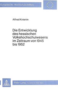 Die Entwicklung des hessischen Volkshochschulwesens im Zeitraum von 1945 bis 1952