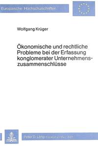 Ökonomische und rechtliche Probleme bei der Erfassung konglomerater Unternehmenszusammenschlüsse