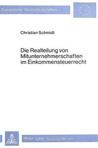 Die Realteilung von Mitunternehmerschaften im Einkommensteuerrecht