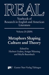REAL. The Yearbook of Research in English and American Literature / Metaphors Shaping Culture and Theory