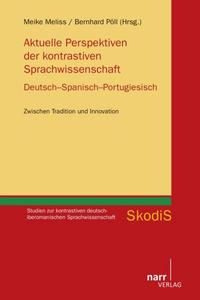 Aktuelle Perspektiven der kontrastiven Sprachwissenschaft. Deutsch - Spanisch - Portugiesisch