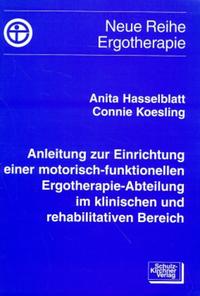 Anleitung zur Einrichtung einer motorisch-funktionellen Ergotherapie-Abteilung im klinischen und rehabilitativen Bereich