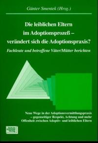 Die leiblichen Eltern im Adoptionsprozess - verändert sich die Adoptionspraxis?