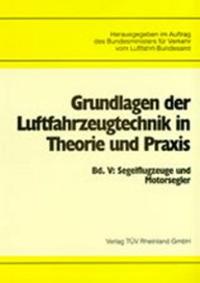 Grundlagen der Luftfahrzeugtechnik in Theorie und Praxis