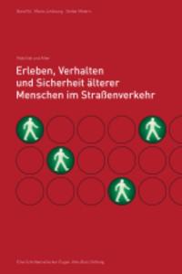 Erleben, Verhalten und Sicherheit älterer Menschen im Straßenverkehr