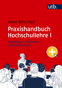 Cover-Abbildung für Praxishandbuch Hochschullehre I (Softcover/Paperback) (99999---978-3-8252-6329-4)