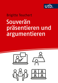 Cover-Abbildung für Souverän präsentieren und argumentieren (Softcover/Paperback) (99999---978-3-8252-6520-5)