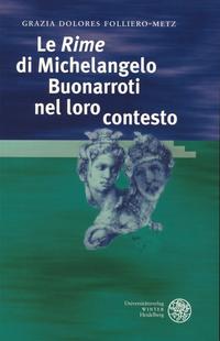 Le 'Rime' di Michelangelo Buonarroti nel loro contesto