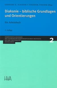 Diakonie - biblische Grundlagen und Orientierungen