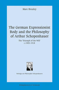 The German Expressionist Body and the Philosophy of Arthur Schopenhauer