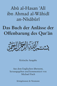 Cover-Abbildung für Das Buch der Anlässe der Offenbarung des Qur'ân (Softcover/Paperback) (99999---978-3-8260-8926-8)