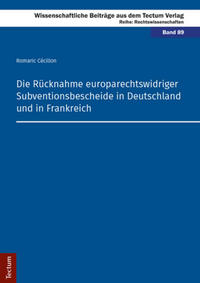 Die Rücknahme europarechtswidriger Subventionsbescheide in Deutschland und in Frankreich