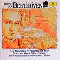 Ludwig van Beethoven - Alle Menschen werden Brüder oder: Streit um einen Götterfunken