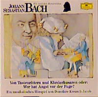 Johann Sebastian Bach - Von Tastenrittern und Klavierhusaren oder: Wer hat Angst vor der Fuge?