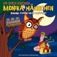 Die kleine Schnecke Monika Häuschen - CD / 19: Warum fliegen Eulen lautlos?