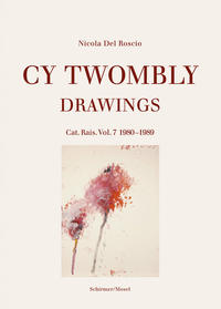 Cy Twombly: Drawings - Catalogue Raisonné 7