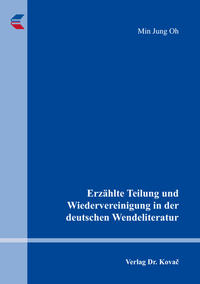 Erzählte Teilung und Wiedervereinigung in der deutschen Wendeliteratur