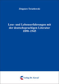 Lese- und Lebenserfahrungen mit der deutschsprachigen Literatur 1890–1945