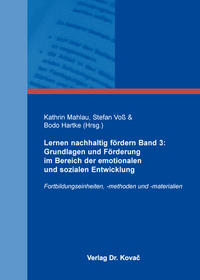 Lernen nachhaltig fördern Band 3: Grundlagen und Förderung im Bereich der emotionalen und sozialen Entwicklung