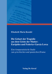 Die Geburt der Tragödie aus dem Geiste der Mutter: Euripides und Federico García Lorca