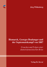 Bismarck, Georges Boulanger und der Septennatskampf von 1887