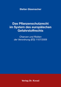 Das Pflanzenschutzrecht im System des europäischen Gefahrstoffrechts