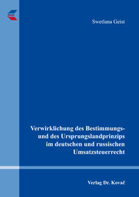 Verwirklichung des Bestimmungs- und des Ursprungslandprinzips im deutschen und russischen Umsatzsteuerrecht