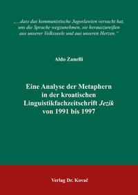 Eine Analyse der Metaphern in der kroatischen Linguistikfachzeitschrift Jezik von 1991 bis 1997