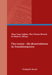 Über-ǀsetǀzen – [Re-]Konstruktionen im Translationsprozess