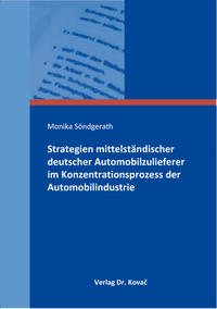 Strategien mittelständischer deutscher Automobilzulieferer im Konzentrationsprozess der Automobilindustrie