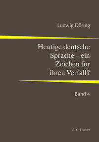 Heutige deutsche Sprache – ein Zeichen für ihren Verfall?